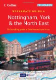 Nottingham, York & the North East (Collins/Nicholson Waterways Guides, Book 6)