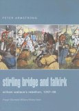 Stirling Bridge and Falkirk 1297-1298: William Wallace's Rebellion (Praeger Illustrated Military History S.)