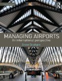Managing Airports 4th Edition: An international perspective