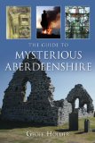 The Guide to Mysterious Aberdeenshire [Paperback]