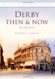 Derby Then & Now (Britain in Old Photographs (History Press))