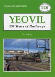Yeovil: 150 Years of Railway History