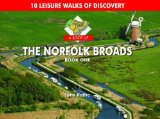 A Boot Up the Norfolk Broads: Bk. 1: 10 Leisure Walks of Discovery