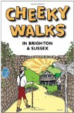 Cheeky Walks in Brighton & Sussex (Cheeky Guides)