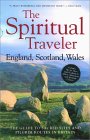 England, Scotland, Wales: The Guide to Sacred Sites and Pilgrim Routes in Britain (Spiritual Traveler)