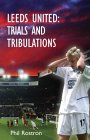 Leeds United: Trials and Tribulations