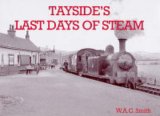 Tayside's Last Days of Steam