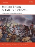 Stirling Bridge and Falkirk 1297-98: William Wallace's Rebellion (Osprey Campaign S.)