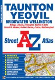 Taunton & Yeovil Street Atlas (A-Z Street Atlas)
