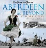 Aberdeen and Beyond: At Work and Play