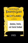 Aberdeen, Dundee and Central Scotland: Macdonald's Tourists' Guide 1925