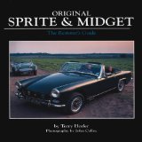 Original Sprite and Midget: The Restorer's Guide to All Austin-Healey and MG Models, 1958-79