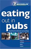 Eating Out in Pubs: Good Food in Informal Surroundings (Michelin Annual Guides)