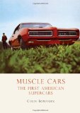 Muscle Cars: The First American Supercars (Shire Library)