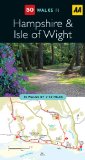 Hampshire & The Isle of Wight (AA 50 Walks Series)
