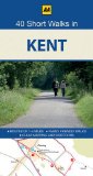 40 Short Walks Kent (AA 40 Short Walks in)