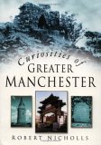 Curiosities of Greater Manchester