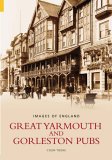 Great Yarmouth and Gorleston Pubs (Images of England S)