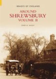 Around Shrewsbury: v. 2 (Images of England S)