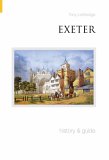 Exeter: History and Guide (History & Guide S.)
