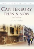 Canterbury Then & Now (Britain in Old Photographs) (Then & Now (History Press))