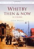 Whitby Then & Now (Then & Now (History Press))