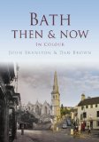 Bath Then & Now (Then & Now (History Press))