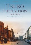 Truro Then & Now (Then & Now (History Press))