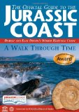 The Official Guide to the Jurassic Coast: Dorset and East Devon's World Heritage Coast (Walk Through Time Guide S.)