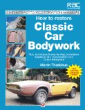 How to Restore Classic Car Bodywork: New Updated & Revised Edition (Enthusiast's Restoration Manual Series)
