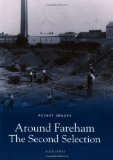 Around Fareham: The Second Selection (Pocket Images)