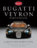 Bugatti Veyron: A Quest for Perfection - The Story of the Greatest Car in the World
