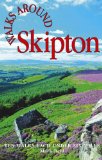 Walks Around Skipton: Ten Walks Under Six Miles
