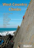 West Country Climbs: Avon and Somerset, North Devon, the Culm, Atlantic Coast, Inland Cornwall, West Penwith, the Lizard, Inland Devon, Torbay, Dorset: Rock Climbing Guide