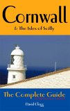 Cornwall and the Isles of Scilly: The Complete Guide (Complete Guides)