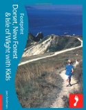 Dorset, New Forest and the Isle of Wight with Kids (Footprint Travel Guides) (Footprint with Kids)